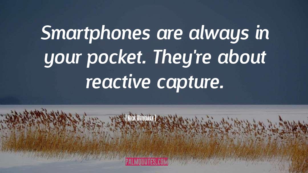 Smartphones quotes by Nick Woodman