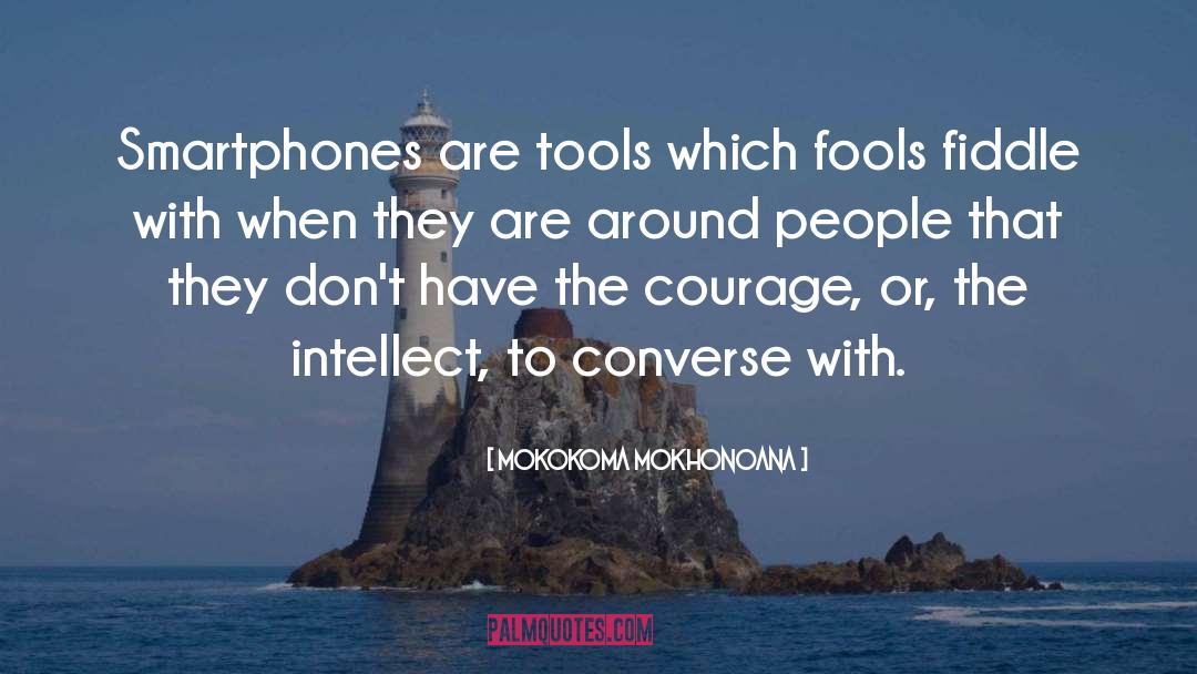 Smartphones quotes by Mokokoma Mokhonoana