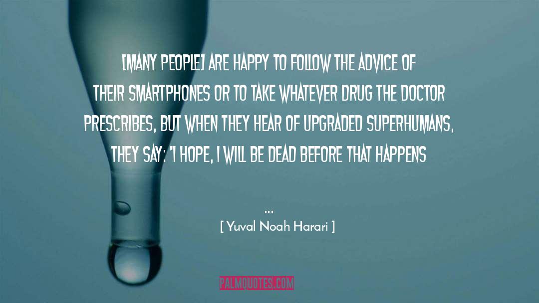 Smartphones quotes by Yuval Noah Harari