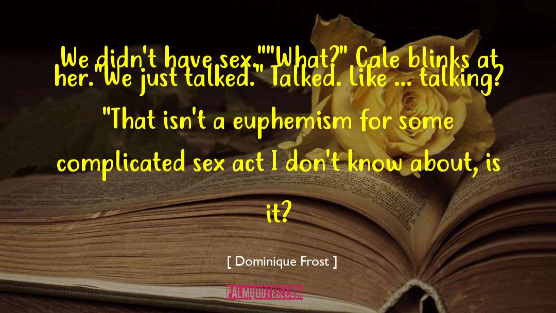 Smartypants Romance quotes by Dominique Frost