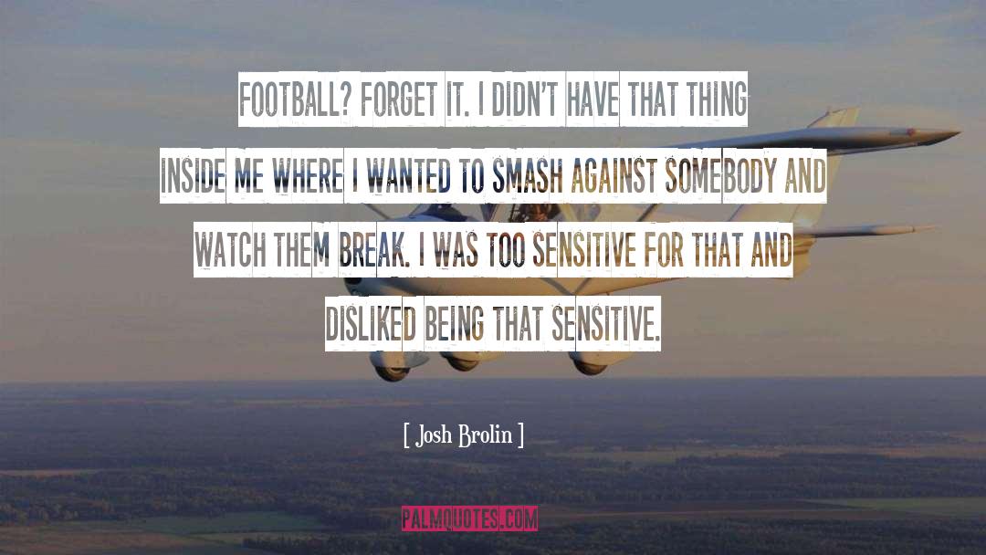 Smash quotes by Josh Brolin