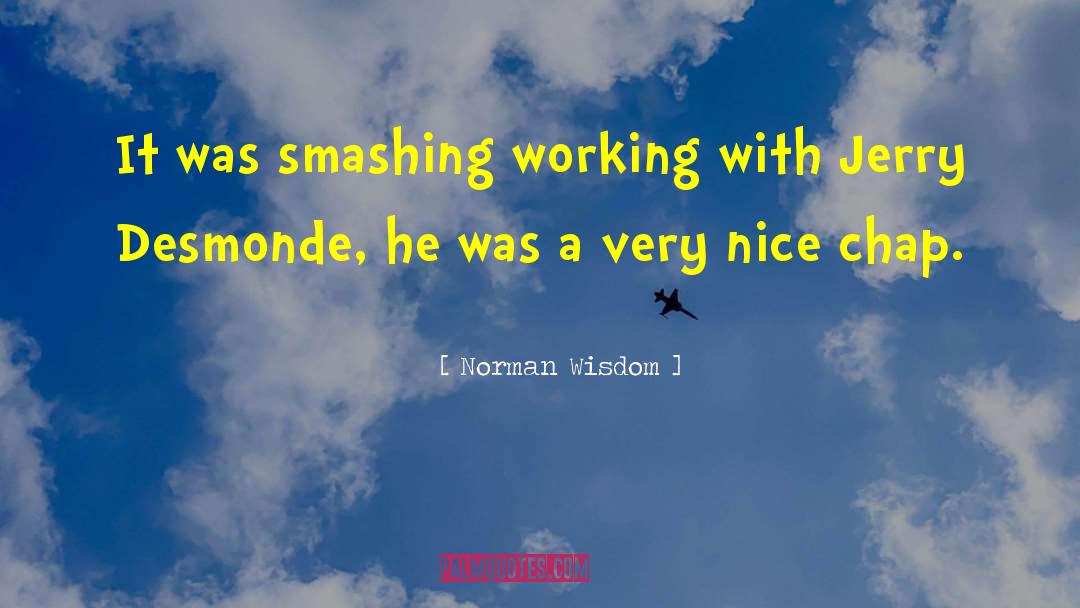 Smashing quotes by Norman Wisdom