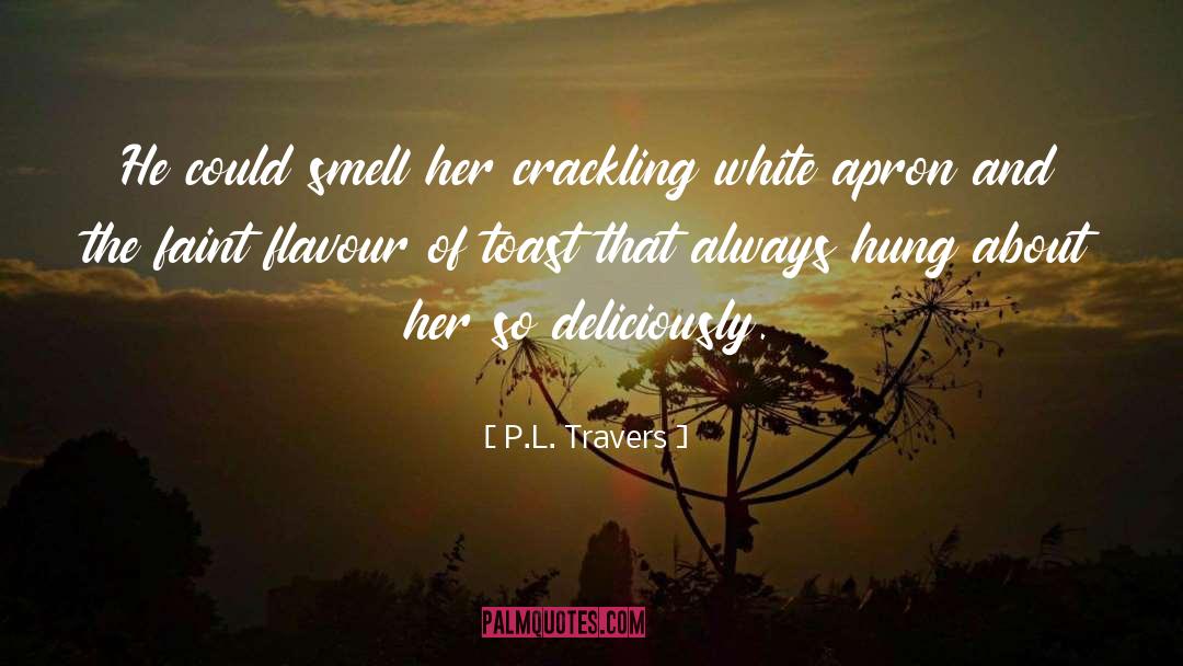 Smell Of Books quotes by P.L. Travers