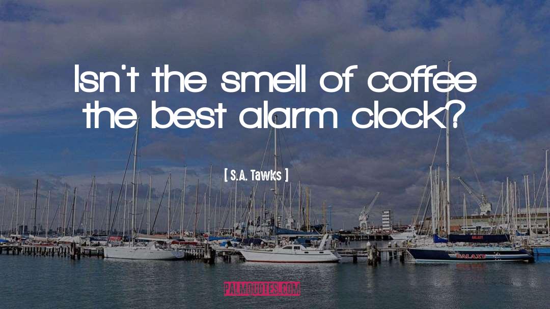 Smell Of Coffee quotes by S.A. Tawks