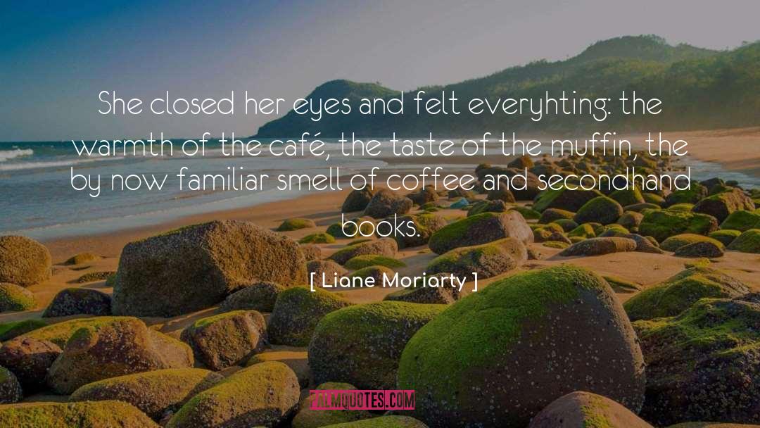 Smell Of Coffee quotes by Liane Moriarty