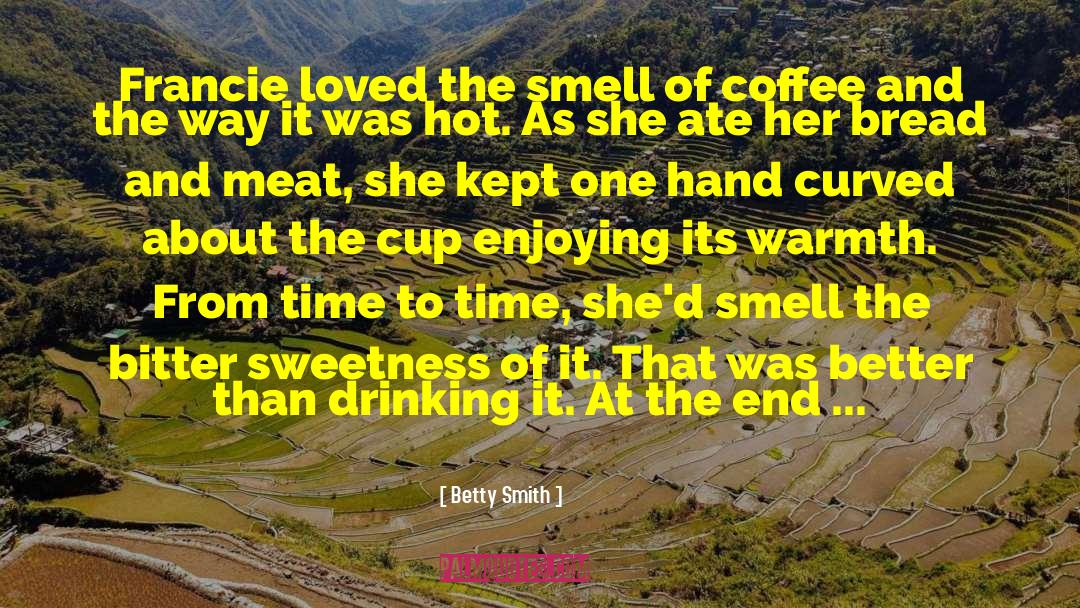 Smell Of Coffee quotes by Betty Smith