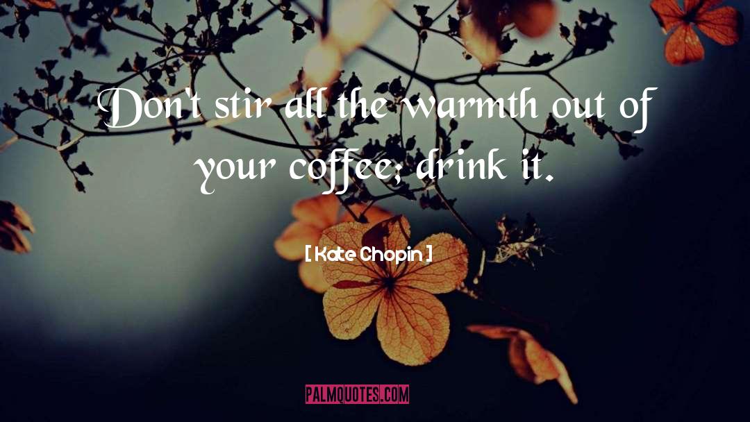 Smell Of Coffee quotes by Kate Chopin