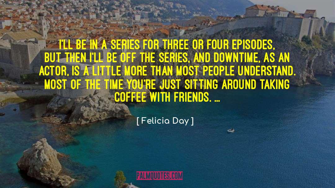 Smell Of Coffee quotes by Felicia Day