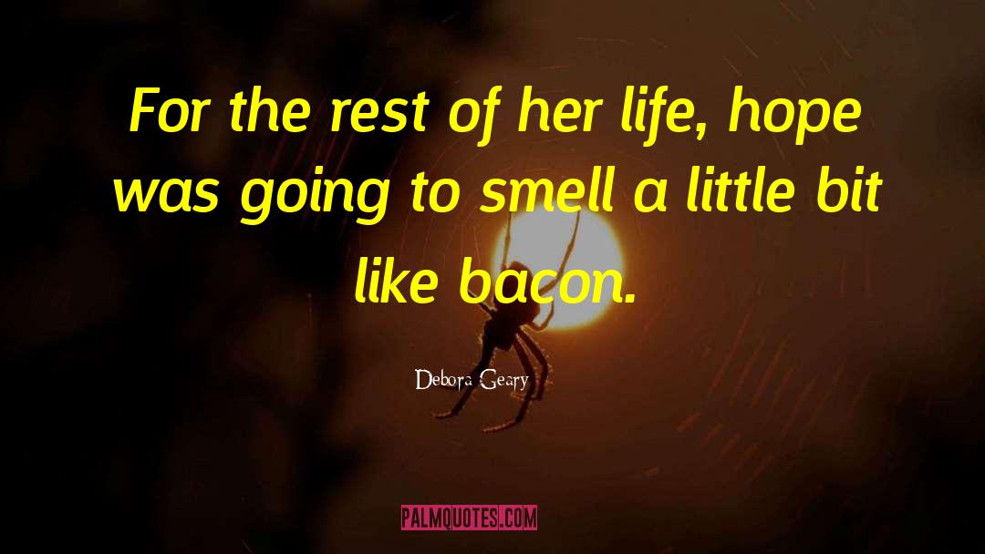 Smell Of Coffee quotes by Debora Geary