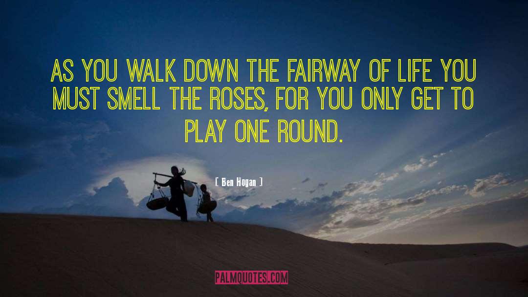Smell The Roses quotes by Ben Hogan