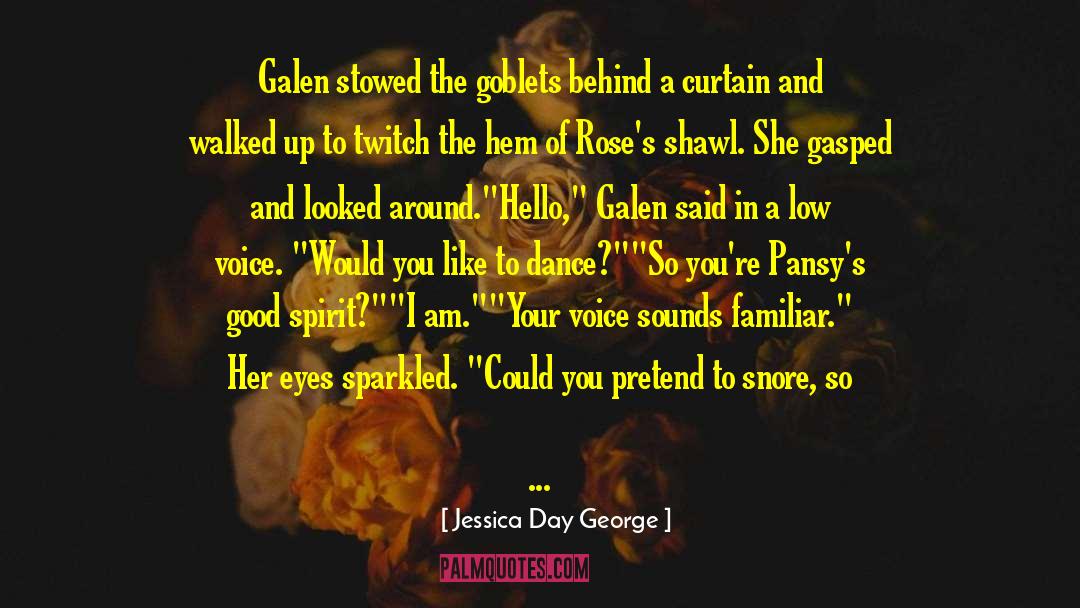 Smell The Roses quotes by Jessica Day George