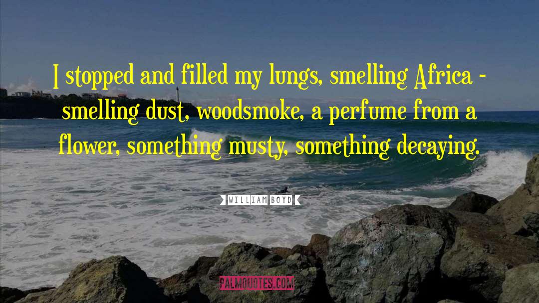 Smelling quotes by William Boyd