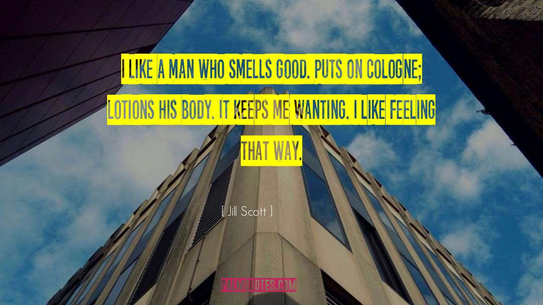 Smells Good quotes by Jill Scott