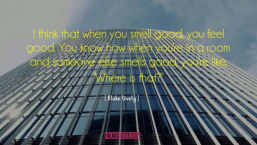 Smells Good quotes by Blake Lively