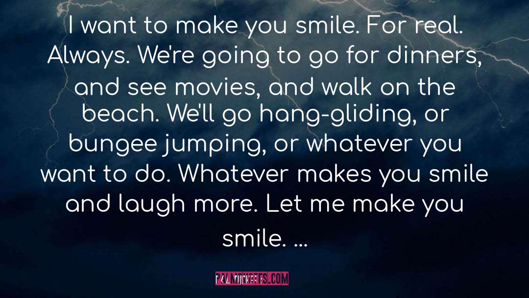 Smile And Laugh quotes by K.A. Tucker