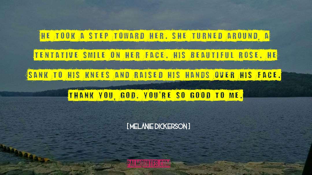 Smile And Thank God quotes by Melanie Dickerson