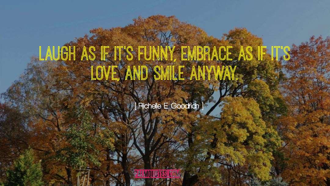 Smile Anyway quotes by Richelle E. Goodrich