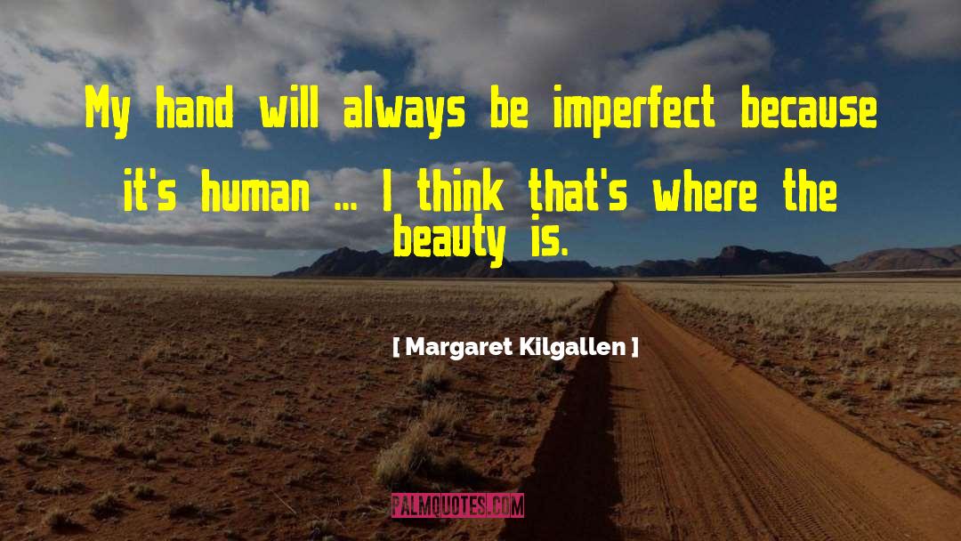 Smile Because quotes by Margaret Kilgallen