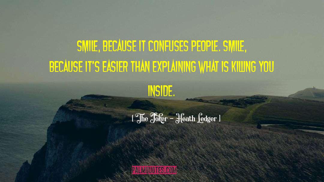 Smile Because quotes by The Joker - Heath Ledger