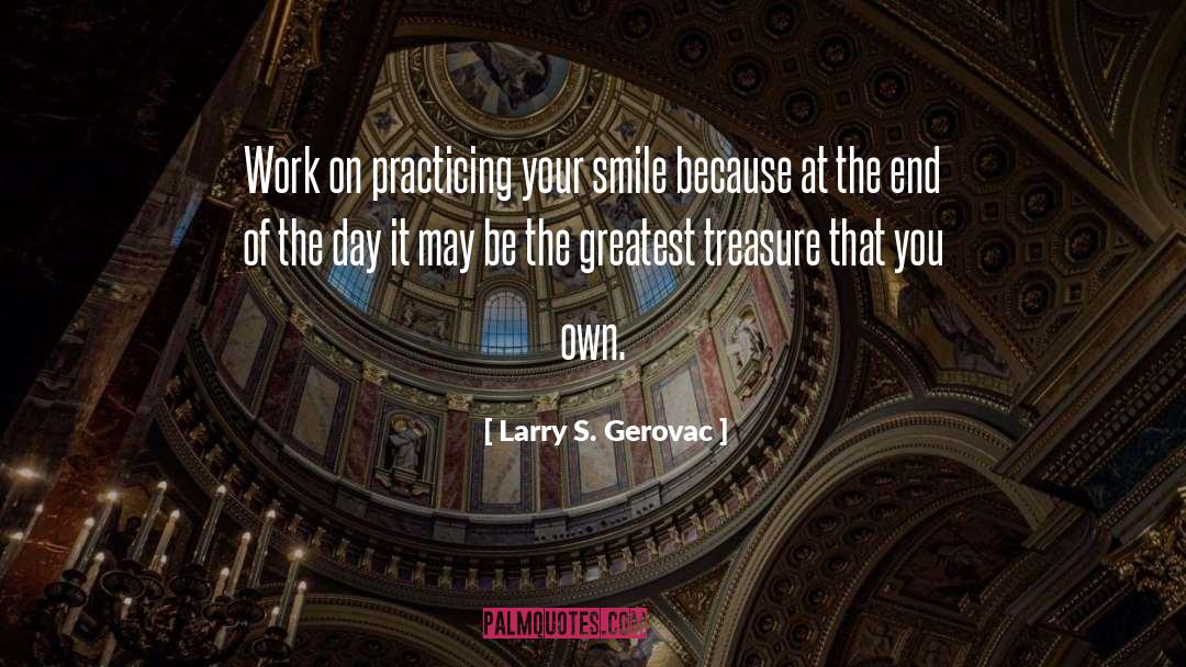 Smile Because quotes by Larry S. Gerovac
