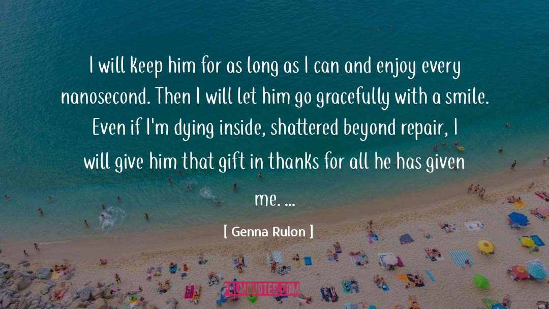 Smile Even quotes by Genna Rulon