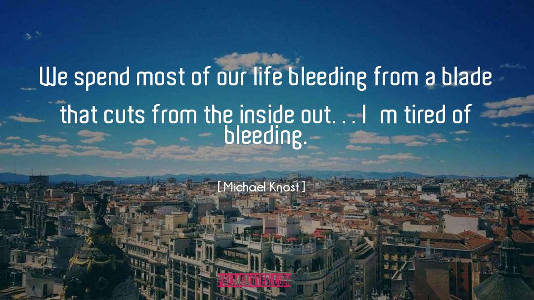 Smile Even Your Heart Is Bleeding quotes by Michael Knost