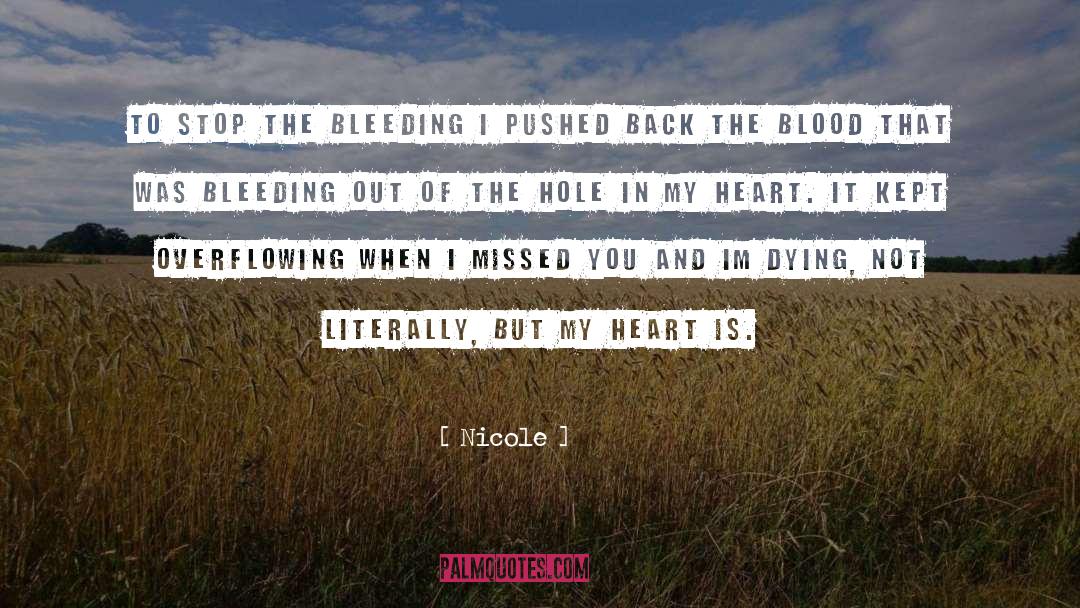 Smile Even Your Heart Is Bleeding quotes by Nicole