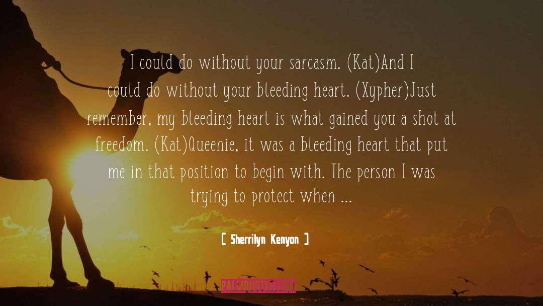 Smile Even Your Heart Is Bleeding quotes by Sherrilyn Kenyon