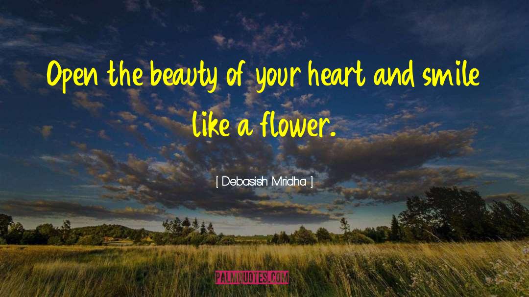 Smile Even Your Heart Is Bleeding quotes by Debasish Mridha