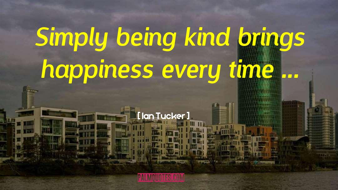 Smile Happiness Peace quotes by Ian Tucker