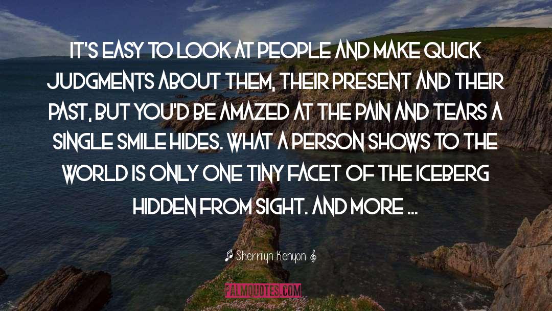 Smile Hides Sadness quotes by Sherrilyn Kenyon