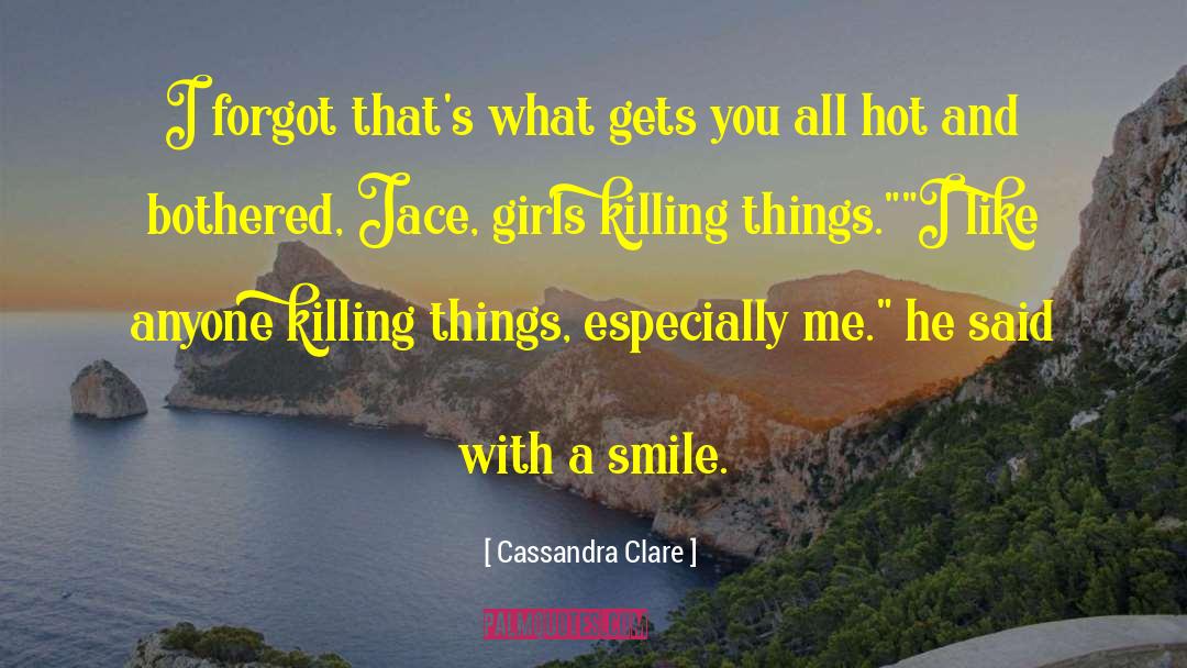 Smile More quotes by Cassandra Clare