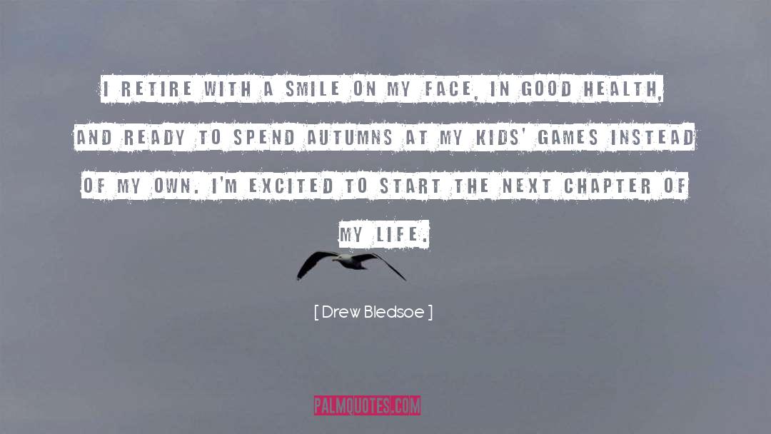 Smile On My Face quotes by Drew Bledsoe