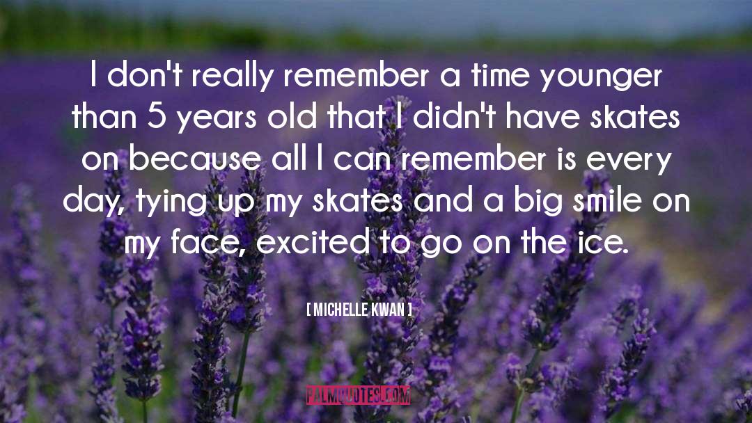 Smile On My Face quotes by Michelle Kwan