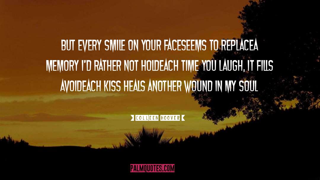 Smile On Your Face quotes by Colleen Hoover