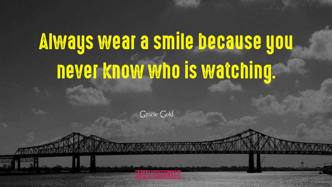 Smile Pleasantly quotes by Gracie Gold