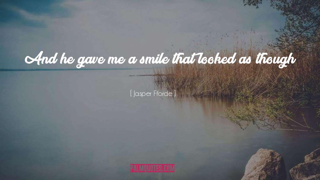 Smile quotes by Jasper Fforde