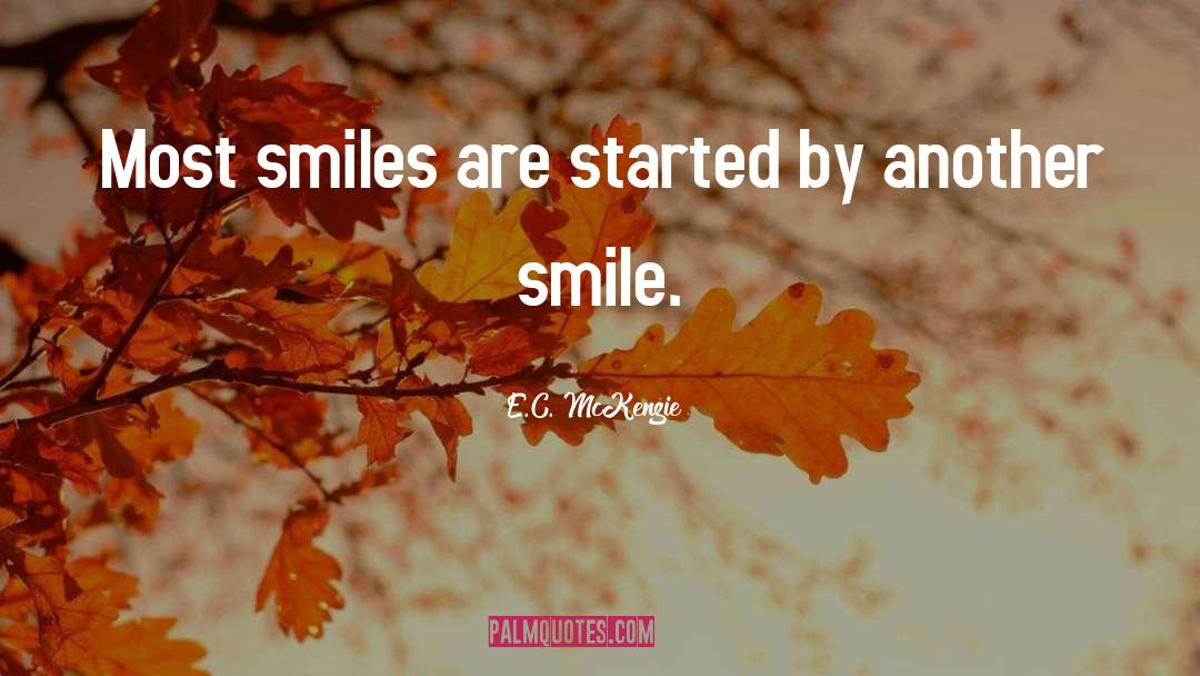 Smile quotes by E.C. McKenzie