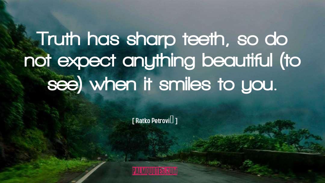 Smile Smiles quotes by Ratko Petrović