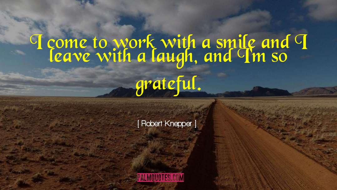 Smile With Joy quotes by Robert Knepper