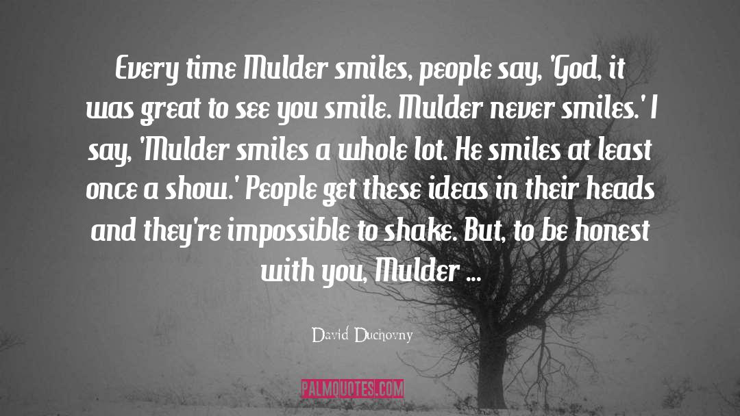 Smiles Bloom quotes by David Duchovny