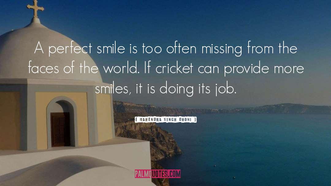 Smiles Bloom quotes by Mahendra Singh Dhoni
