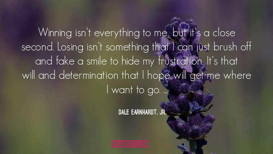 Smiles Hide Everything quotes by Dale Earnhardt, Jr.