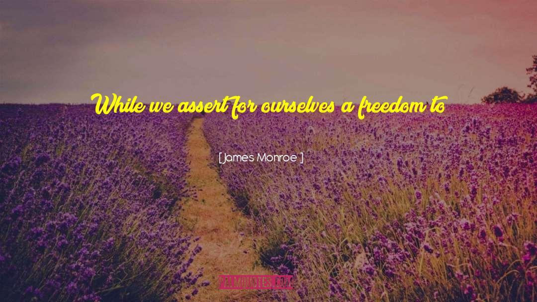 Smiles Of The Mind quotes by James Monroe