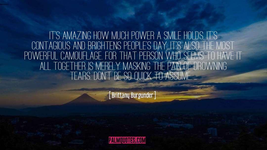 Smiles That Hide Pain quotes by Brittany Burgunder