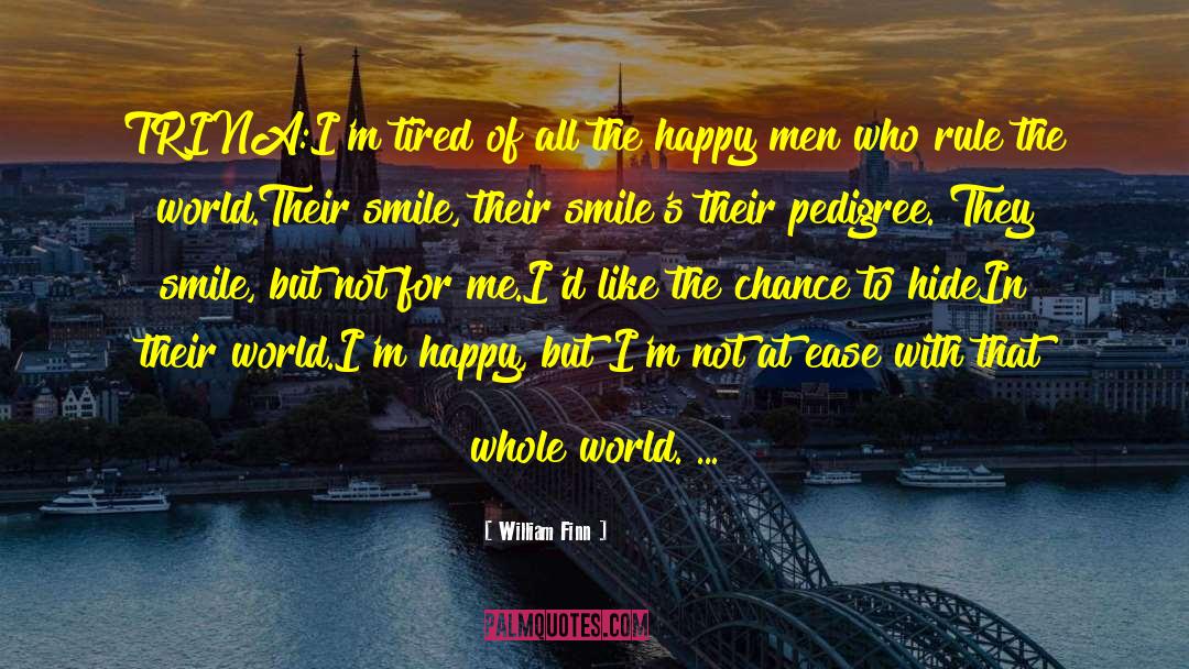 Smiles That Hide Pain quotes by William Finn