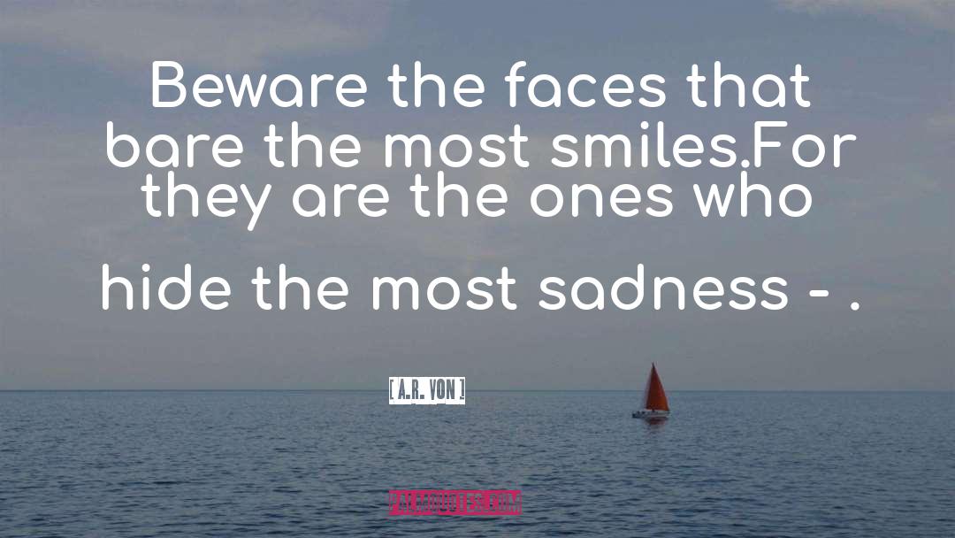 Smiles That Hide Pain quotes by A.R. Von