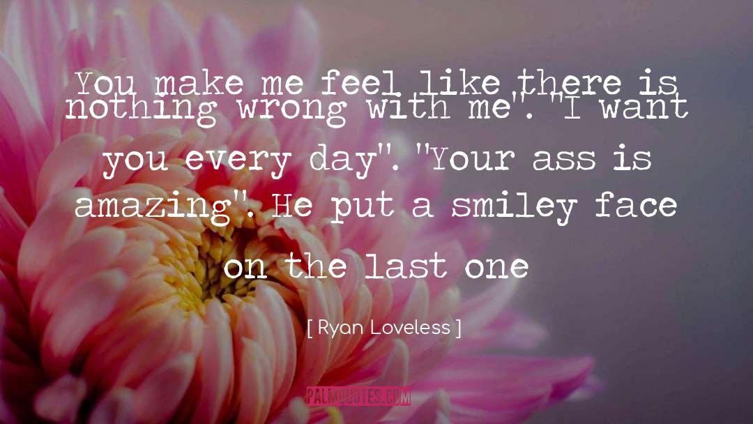 Smiley Face quotes by Ryan Loveless