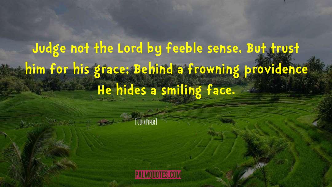 Smiling Faces quotes by John Piper