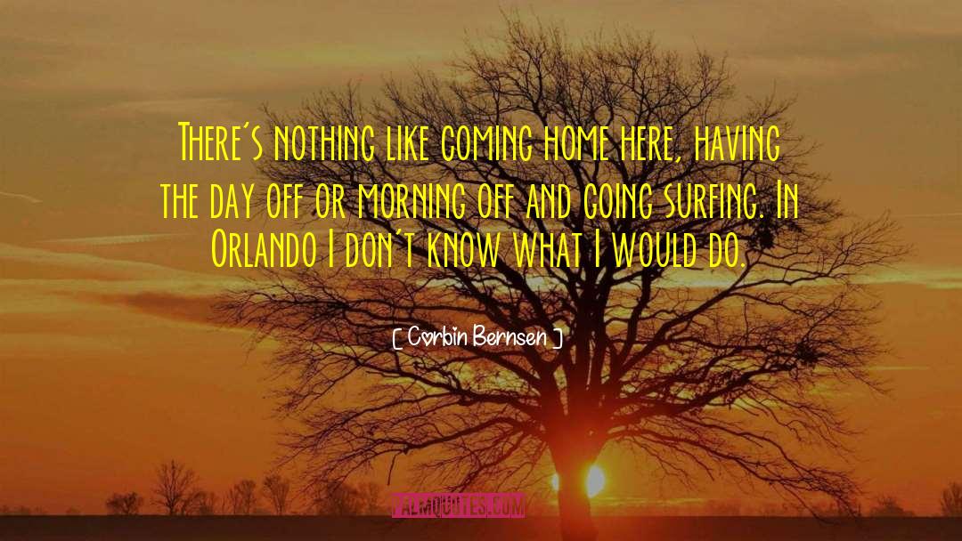 Smiling Morning quotes by Corbin Bernsen